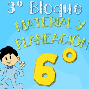 Material y planeación de Sexto grado: Tercer trimestre 2018 - 2019