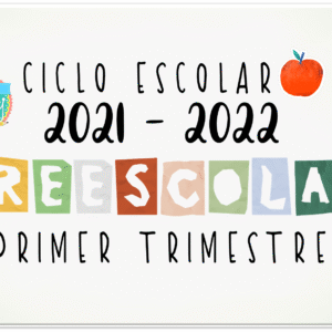 Primer trimestre - Ciclo 2021 - 2022 - PREESCOLAR